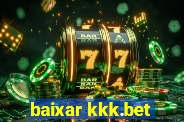 baixar kkk.bet